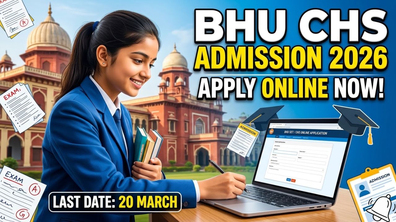 BHU SET / CHS Admission 2026: Apply Online, Eligibility, Age Limit, Fees, Exam Date & Seat Details BHU SET 2026 Admission