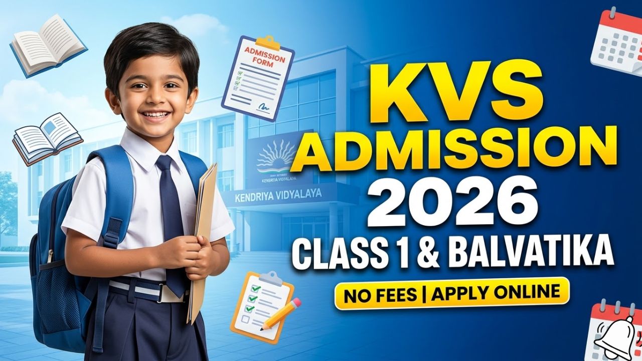 KVS Admission 2026: Class 1 & Balvatika Online Form, Dates, Eligibility, Merit List Details KVS Admission 2026