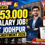 IIT Jodhpur Recruitment 2026 Apply Online for Deputy Project Manager Post, Salary Up to ₹53,000