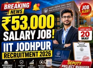IIT Jodhpur Recruitment 2026 Apply Online for Deputy Project Manager Post, Salary Up to ₹53,000