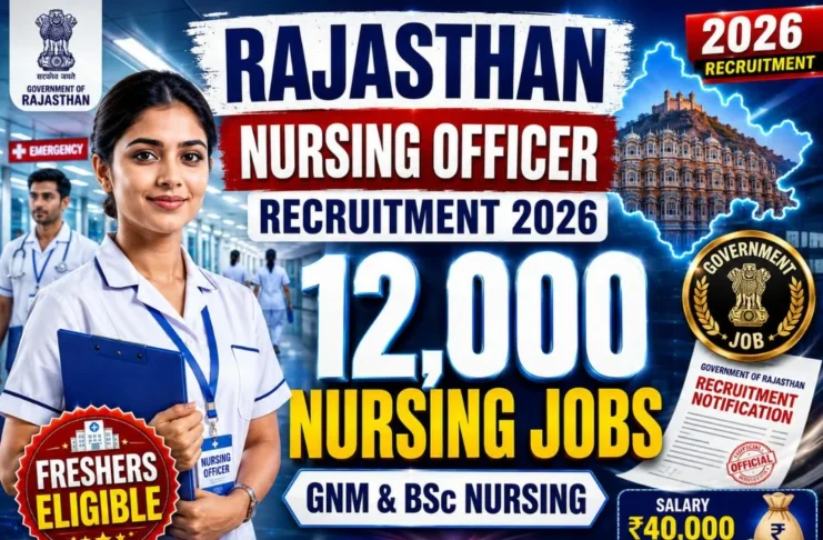 Rajasthan Nursing Officer Recruitment 2026: 12,000 Posts for GNM & BSc Nursing Candidates Rajasthan Nursing Officer Recruitment 2026