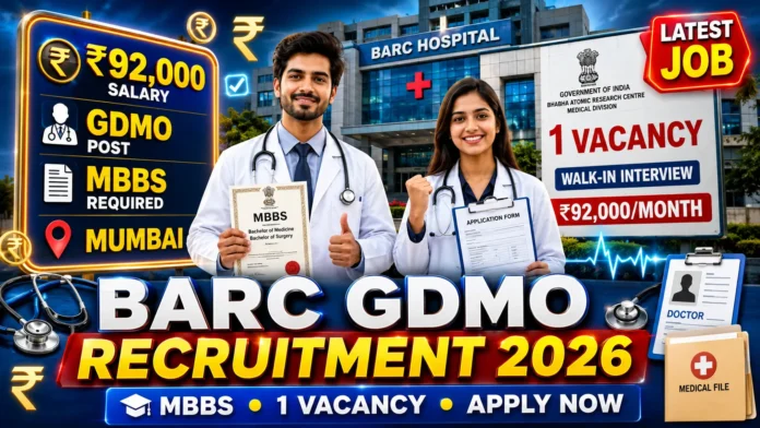BARC GDMO Recruitment 2026: Walk-in Interview, Salary ₹92,000 BARC GDMO Recruitment 2026 Walk-in Interview