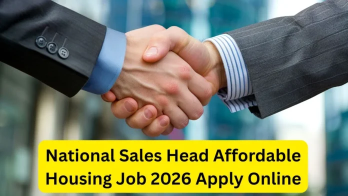 National Sales Head Affordable Housing Job 2026 Apply Online